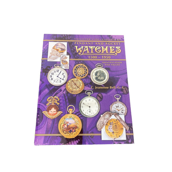 Collector Collector\'s Encyclopedia of Pendant and Pocket Watches 1500-1950 (Collector\'s ..